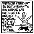 Tuesday Free-For-All Ran this morning like I do most mornings. Thought about the Boston Marathon. I’ve run one (The Marine Corps Marathon in Washington D.C.) so I had no problem imagining myself...